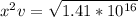 x^{2} v = \sqrt{1.41*10^{16}}