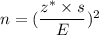 n=(\dfrac{z^*\times s}{E})^2