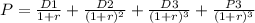 P = \frac{D1}{1 + r} + \frac{D2}{(1+r)^2} + \frac{D3}{(1+r)^3}  + \frac{P3}{(1+r)^3}