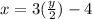 x=3(\frac{y}{2} )-4