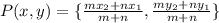 P(x,y) = \{\frac{mx_2 + nx_1}{m+n}, \frac{my_2 + ny_1}{m+n}\}