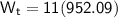 \mathsf{W_t = 11(952.09)}