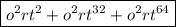 \boxed{o^2 rt^2 + o^2 rt^{32} + o^2 rt^{64}}