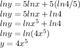 lny = 5 lnx+5(ln4/5)\\lny = 5lnx+ln4\\lny = lnx^5+ln4\\lny = ln(4x^5)\\y = 4x^5