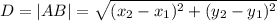 D=|AB|=\sqrt{(x_2-x_1)^2+(y_2-y_1)^2}