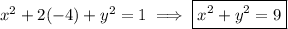 x^2+2(-4)+y^2=1\implies\boxed{x^2+y^2=9}