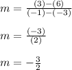m=\frac{(3)-(6)}{(-1)-(-3)}\\\\m=\frac{(-3)}{(2)}\\\\m=-\frac{3}{2}