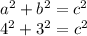 a^{2} + b^{2}  = c^{2} \\4^{2} + 3^{2} = c^{2}