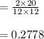=\frac{2\times 20}{12\times 12}\\\\=0.2778