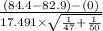 \frac{(84.4-82.9)-(0)}{17.491 \times \sqrt{\frac{1}{47}+\frac{1}{50} } }