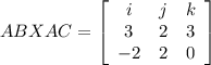 AB X AC = \left[\begin{array}{ccc}i&j&k\\3&2&3\\-2&2&0\end{array}\right]