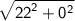 \sf{ \sqrt{ {22}^{2} +  {0}^{2}  } }