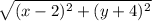 \sqrt{(x-2)^2+(y+4)^2}