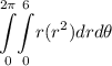 $ \underset{0}{\overset{2\pi} \int} \underset{0}{\overset{6} \int}r (r^2) dr d \theta $