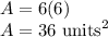 A=6(6)\\A=36\text{ units}^2