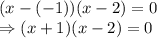 (x- (-1))(x-2) = 0\\\Rightarrow (x+1)(x-2)=0