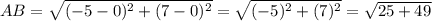 AB = \sqrt{(-5 - 0)^2 + (7 - 0)^2} = \sqrt{(-5)^2 + (7)^2} = \sqrt{25 + 49}