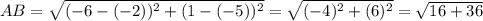 AB = \sqrt{(-6 - (-2))^2 + (1 - (-5))^2} = \sqrt{(-4)^2 + (6)^2} = \sqrt{16 + 36}