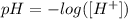 pH=-log([H^+]})