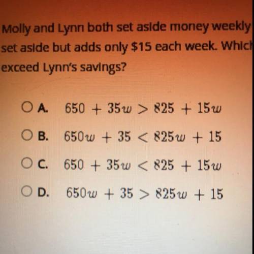 Molly and Lynn both set aside money weekly for their savings. Molly already has $650 set aside and a