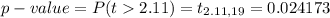 p-value  =  P(t   2.11) = t_{2.11 , 19} =   0.024173