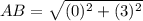 AB=\sqrt{(0)^2+(3)^2}
