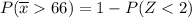 P ( \overline x  66 ) = 1 - P ( Z
