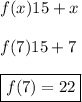f(x)15+x\\\\f(7)15+7\\\\\boxed{f(7)=22}