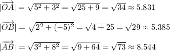 |\overrightarrow{OA}|=\sqrt{5^2+3^2}=\sqrt{25+9}=\sqrt{34}\approx5.831\\\\ |\overrightarrow{OB}|=\sqrt{2^2+(-5)^2}=\sqrt{4+25}=\sqrt{29}\approx5.385\\\\ |\overrightarrow{AB}|=\sqrt{3^2+8^2}=\sqrt{9+64}=\sqrt{73}\approx8.544