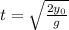 t = \sqrt{\frac{2y_{0}}{g}}