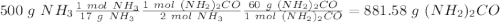 500~g~NH_3\frac{1~mol~NH_3}{17~g~NH_3}\frac{1~mol~(NH_2)_2CO}{2~mol~NH_3}\frac{60~g~(NH_2)_2CO}{1~mol~(NH_2)_2CO}=881.58~g~(NH_2)_2CO