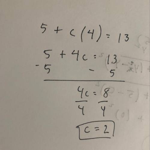 12. What value of c would make x = 4 in the
equation 5 + cx = 13 ?