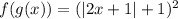 f(g(x))=(|2x+1|+1)^2