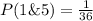 P(1 \& 5) = \frac{1}{36}