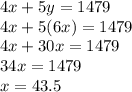 4x+5y=1479\\4x+5(6x)=1479\\4x+30x=1479\\34x=1479\\x=43.5