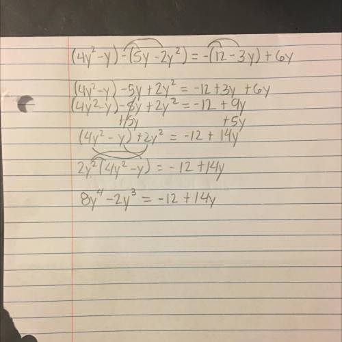 7)
(4y2 - y) - (5y – 2y2) = - (12 – 3y) + 6y? Solve.