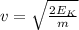v = \sqrt{\frac{2E_{K} }{m} }