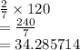 \frac{2}{7}  \times 120 \\  =  \frac{240}{7}  \\  = 34.285714
