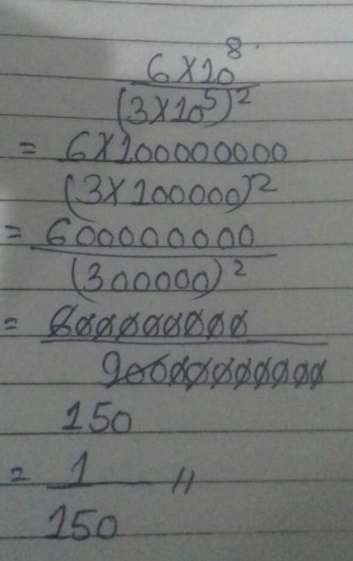 What is the answer of (6*10^8) / (3*10^5)^2 ?