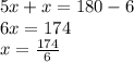 5x+x=180-6\\6x=174\\x=\frac{174}{6}