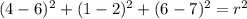 (4-6)^{2}+(1-2)^{2}+(6-7)^{2}=r^{2}