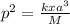 p^{2} = \frac{kxa^{3} }{M}