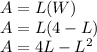 A=L(W)\\A=L(4-L)\\A= 4L-L^2