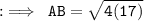:\implies\tt\:AB=\sqrt{4(17)}