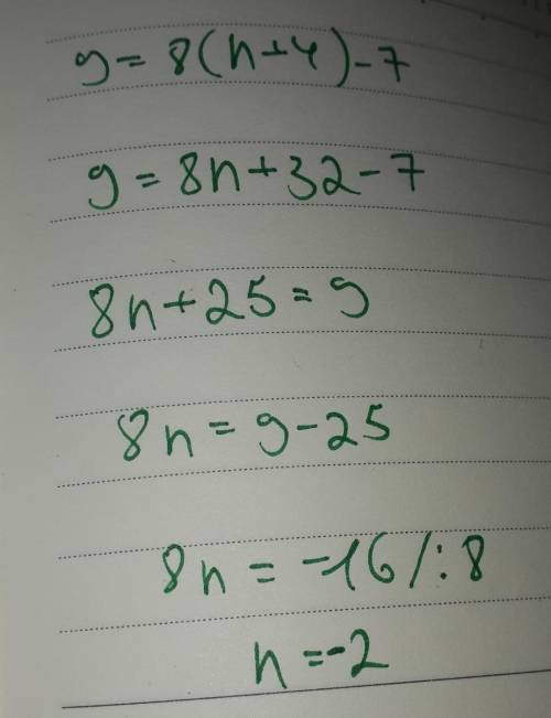 Solve the equation 9=8(n+4)-7