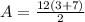 A=\frac{12(3+7)}{2}