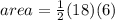 area =  \frac{1}{2} (18)(6)