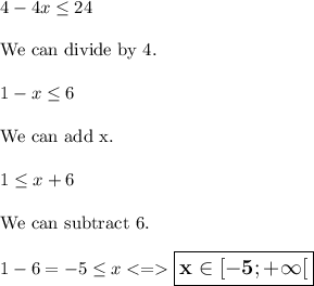 4-4x\leq 24\\\\\text{We can divide by 4.}\\\\1-x\leq 6\\\\\text{We can add x.}\\\\1\leq x+6\\\\\text{We can subtract 6.}\\\\1-6=-5\leq x \large \boxed{\sf \bf x \in [-5;+\infty[}