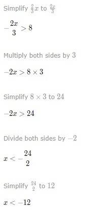 10. solve the following inequality - 2/3 x >  8 a) x <  - 4 b) x >  - 4 c) x >  -12 d) x