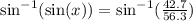 \sin^{-1}(\sin(x))=\sin^{-1}(\frac{42.7}{56.3})